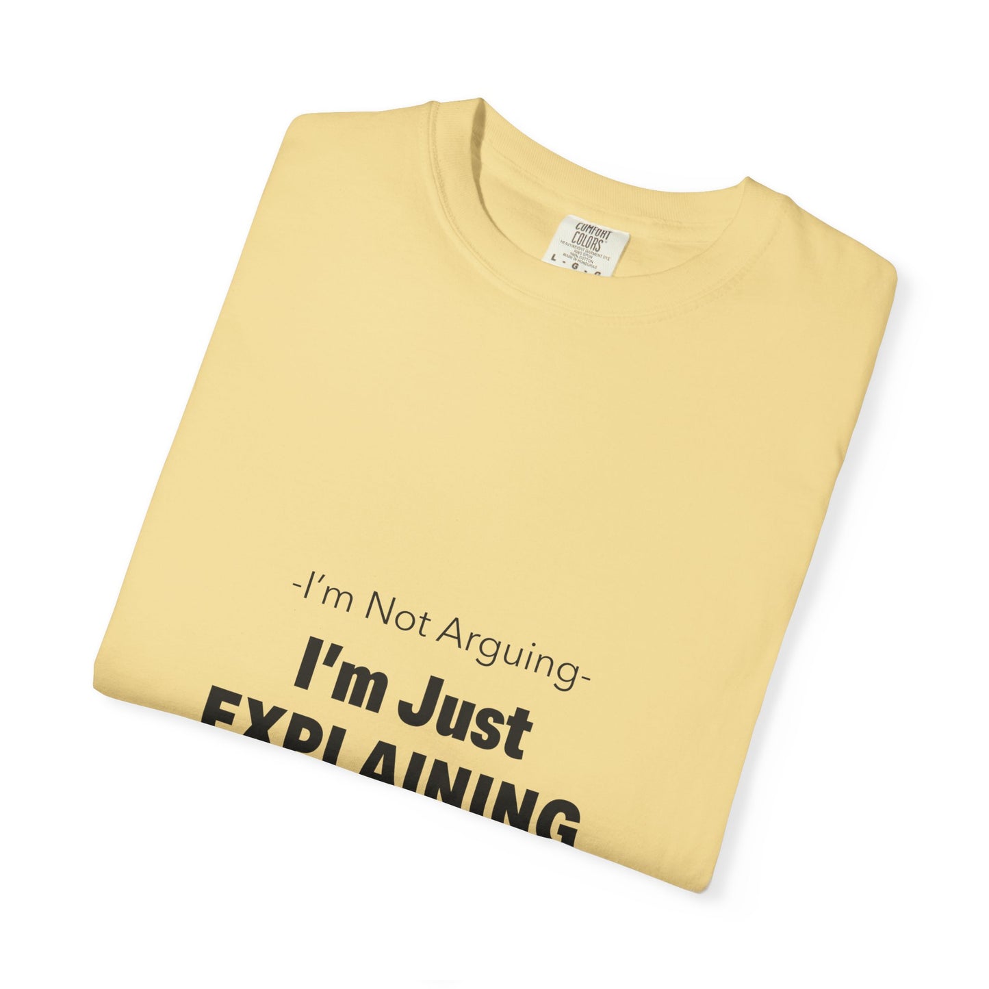 Unisex Garment-Dyed T-shirt – Snazzy No Argument Edition