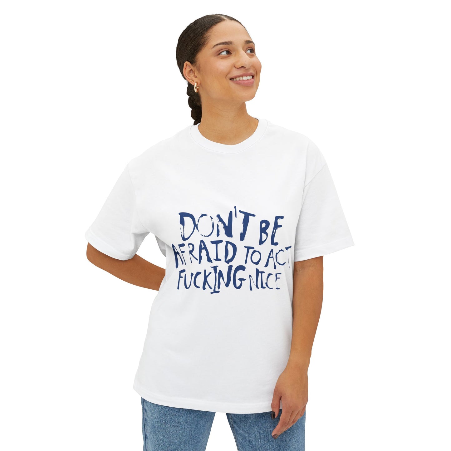 Act F*cking Nice Quote-Unisex Oversized Tee