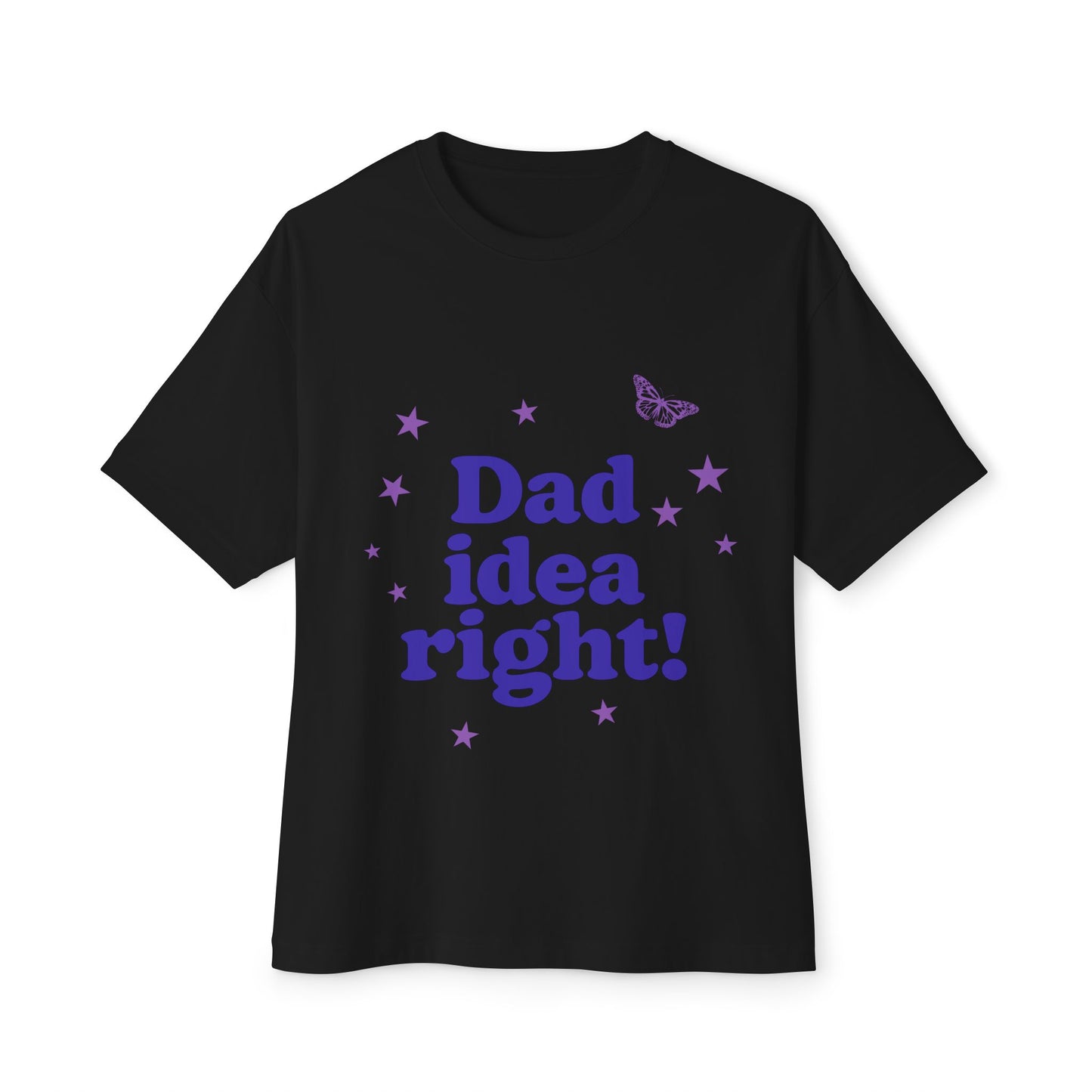 Dad Idea Right! Star & Butterfly-Oversized Tee