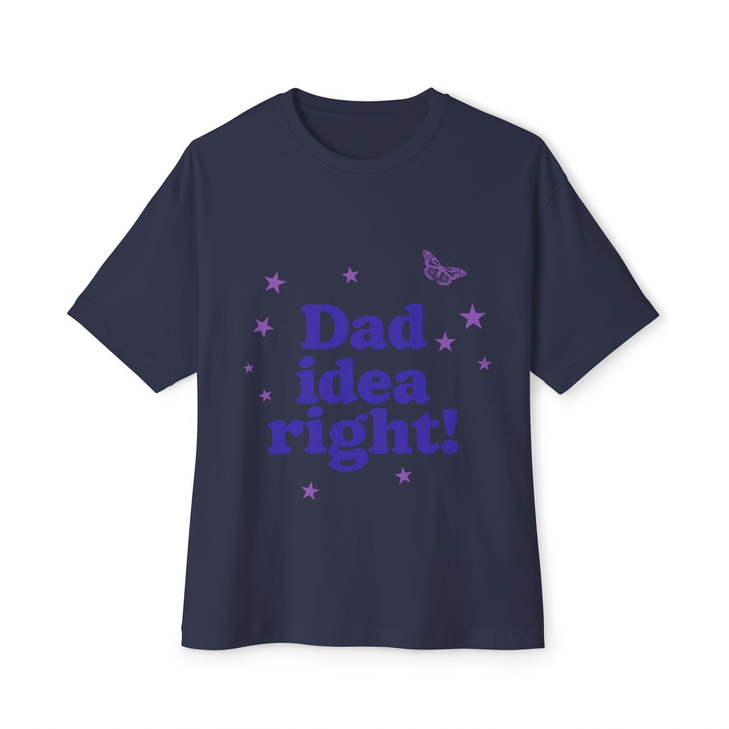 Dad Idea Right! Star & Butterfly-Oversized Tee