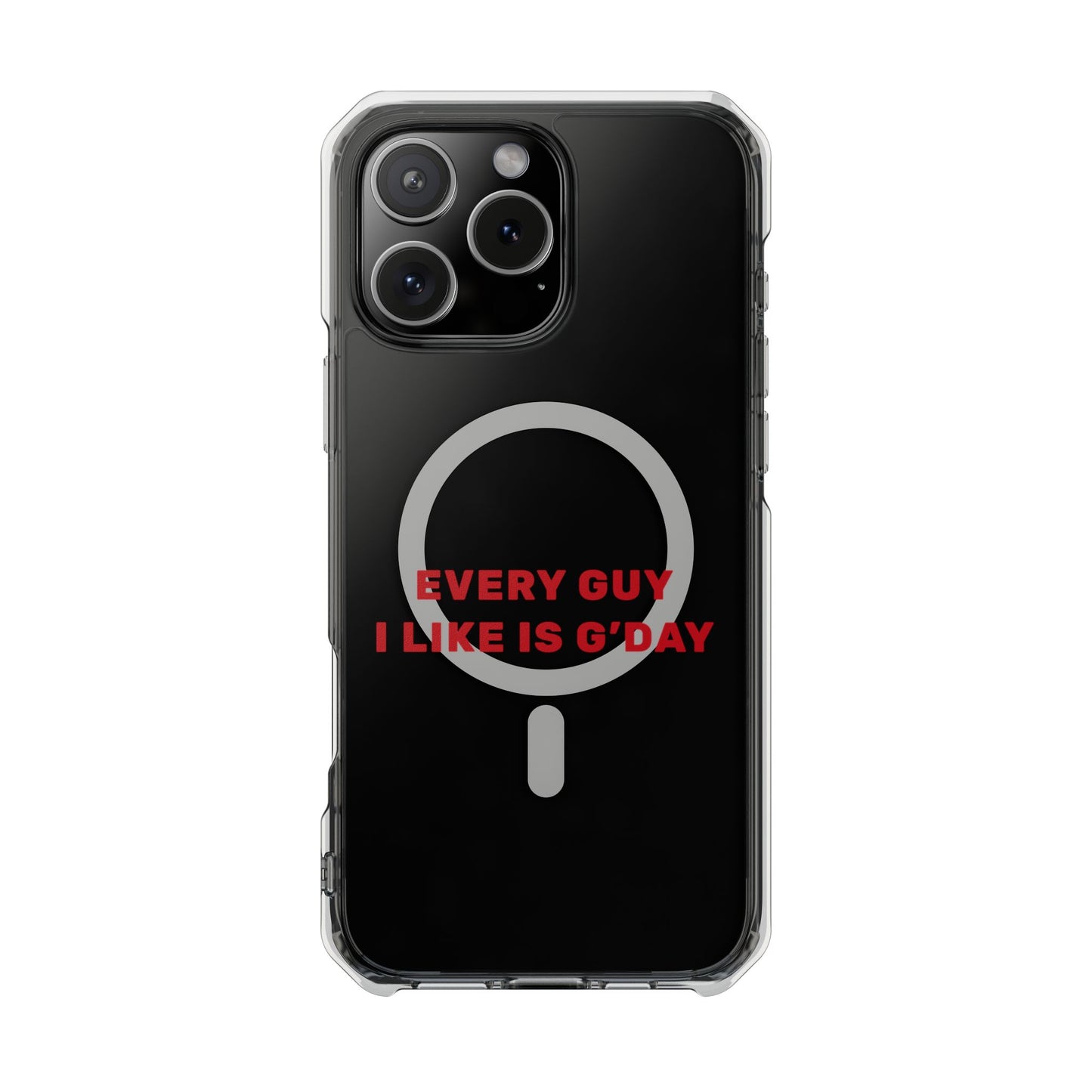 Every Guy I Like Is G’Day Magnetic Clear Impact Case