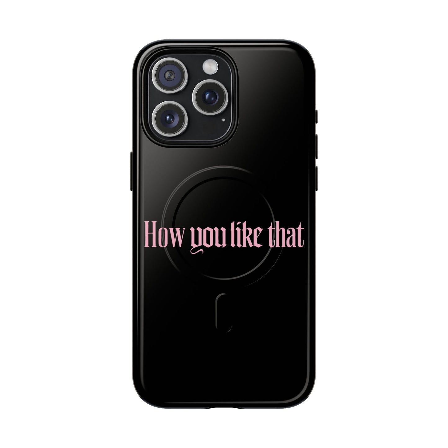 Iphone How You Like That Text - Tough Magnetic Phone Case