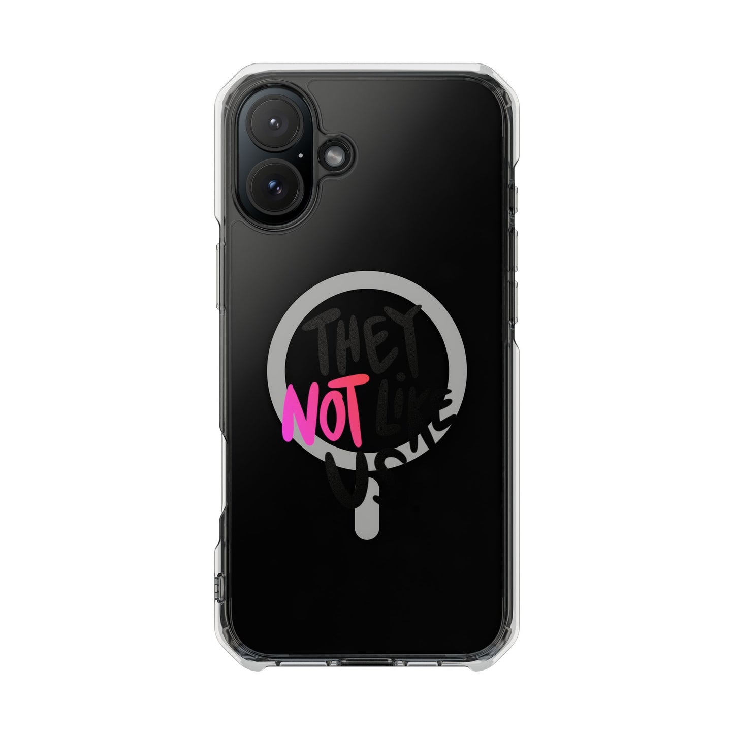 Bold “NOT” Statement Magnetic Clear Impact case