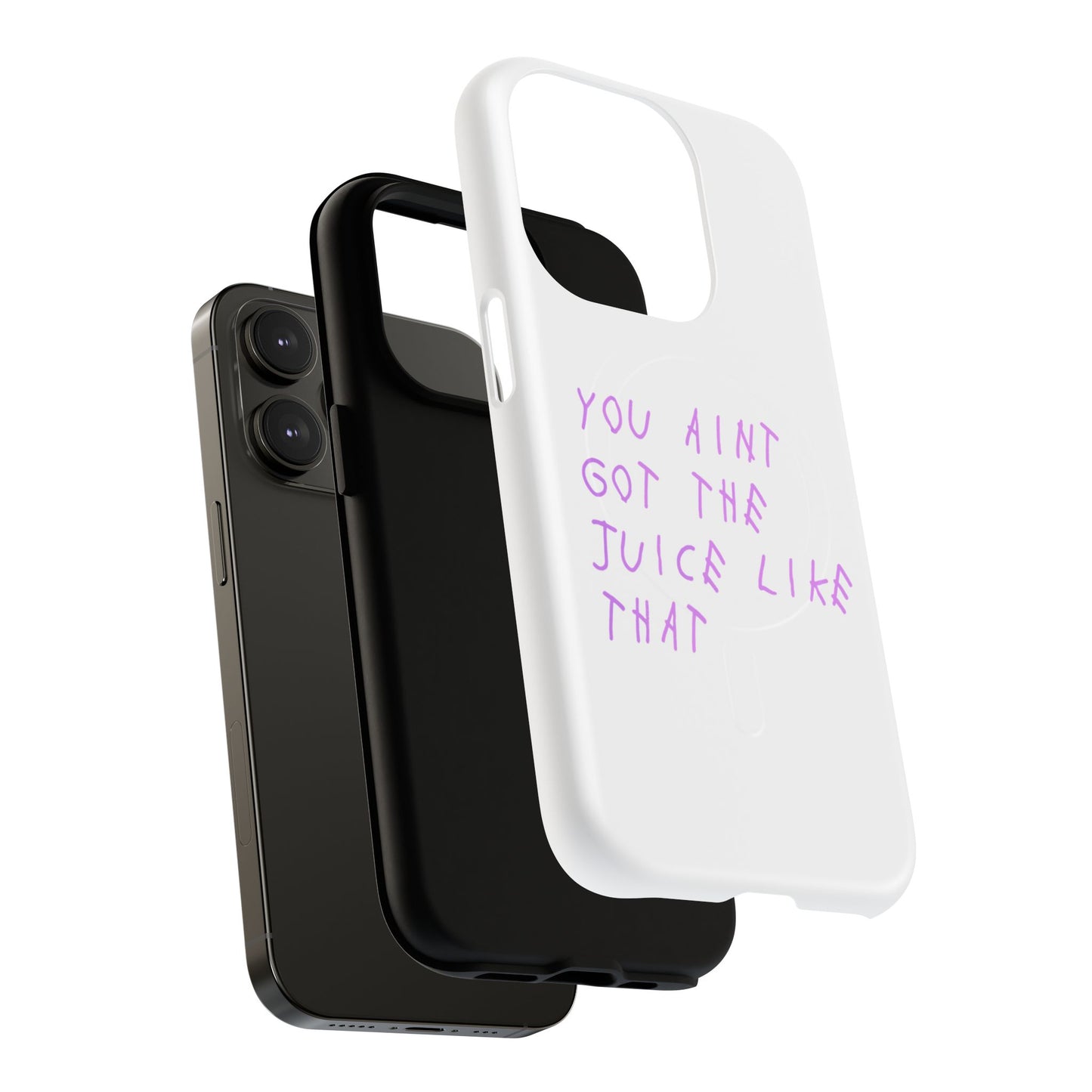 Juice Like That Quote Tough Magnetic Cases