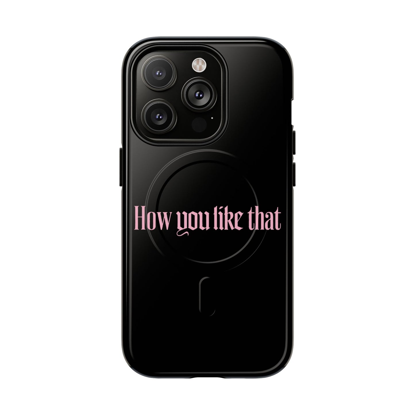 Iphone How You Like That Text - Tough Magnetic Phone Case