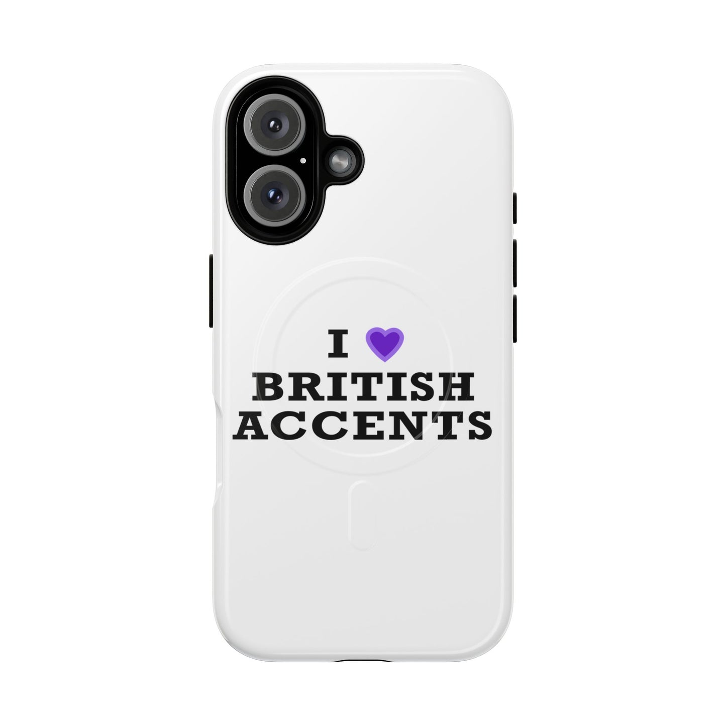 I Love British Accents Tough Magnetic phone case
