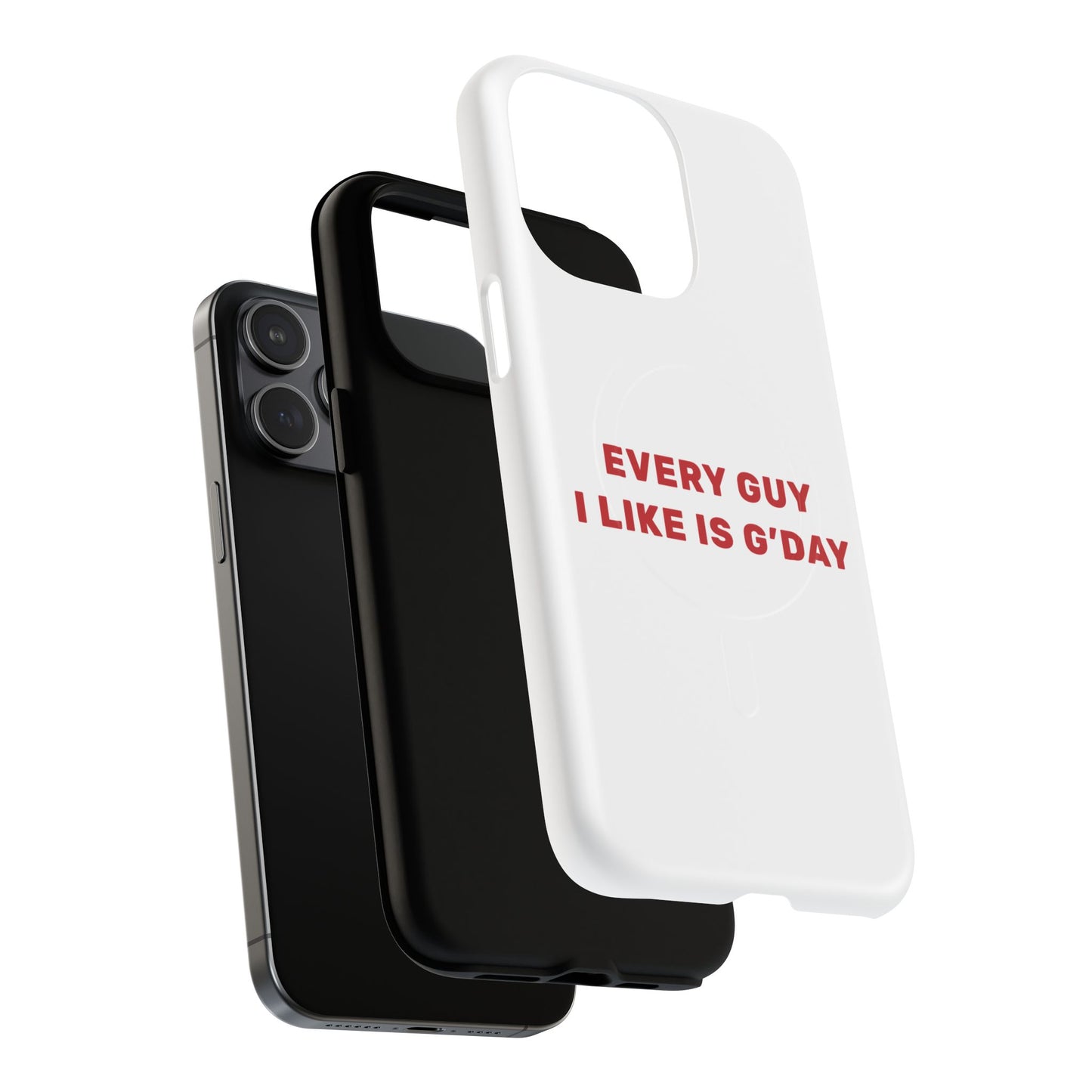 Every Guy I Like Is G’Day Tough Magnetic phone case