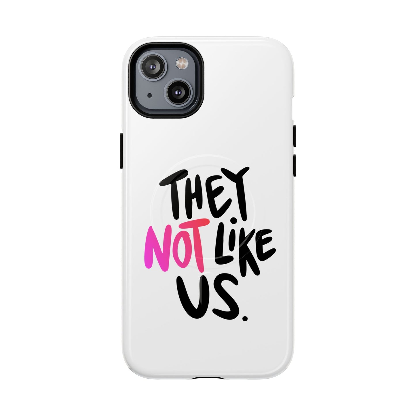 Bold “NOT” Statement Tough Magnetic Case