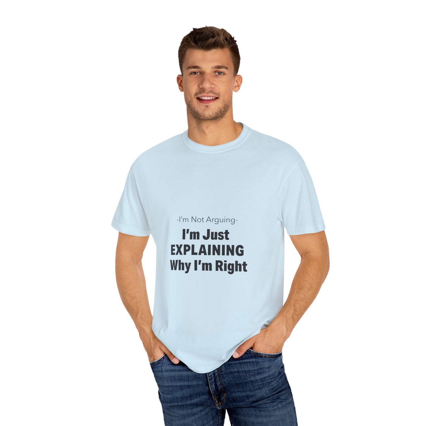 Unisex Garment-Dyed T-shirt – Snazzy No Argument Edition