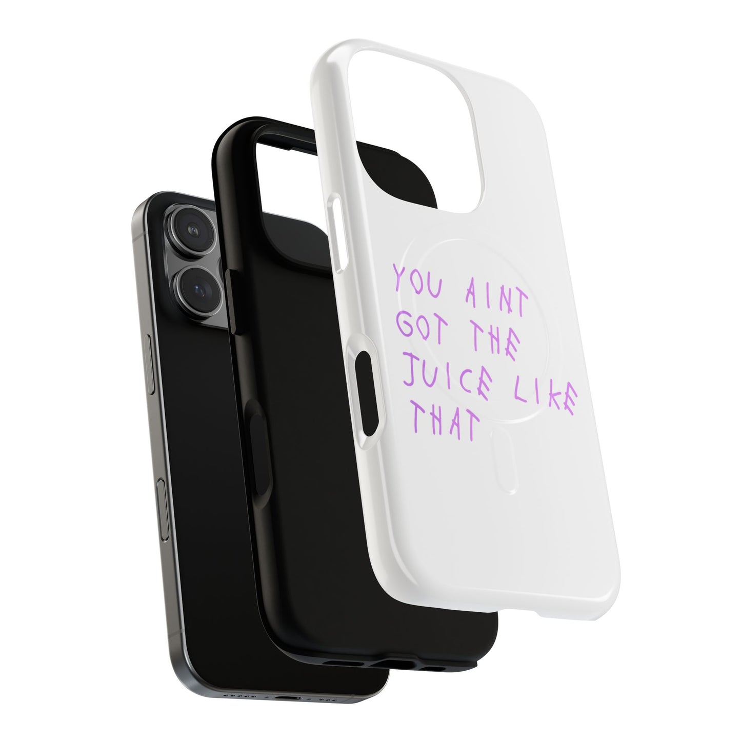 Juice Like That Quote Tough Magnetic Cases