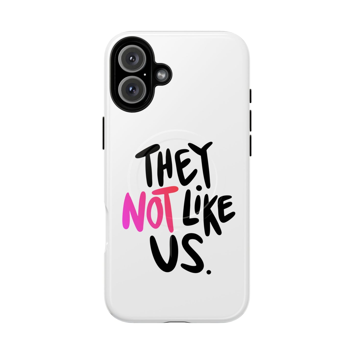 Bold “NOT” Statement Tough Magnetic Case