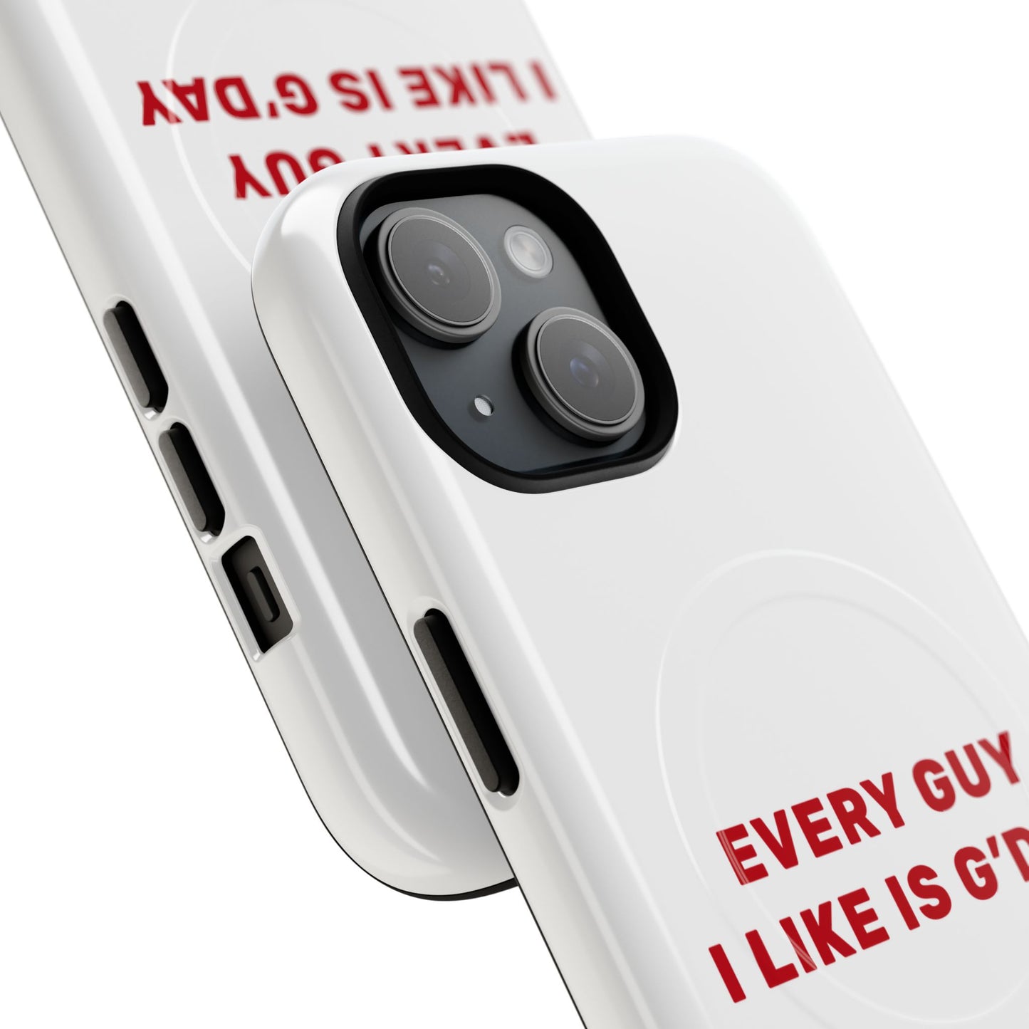 Every Guy I Like Is G’Day Tough Magnetic phone case