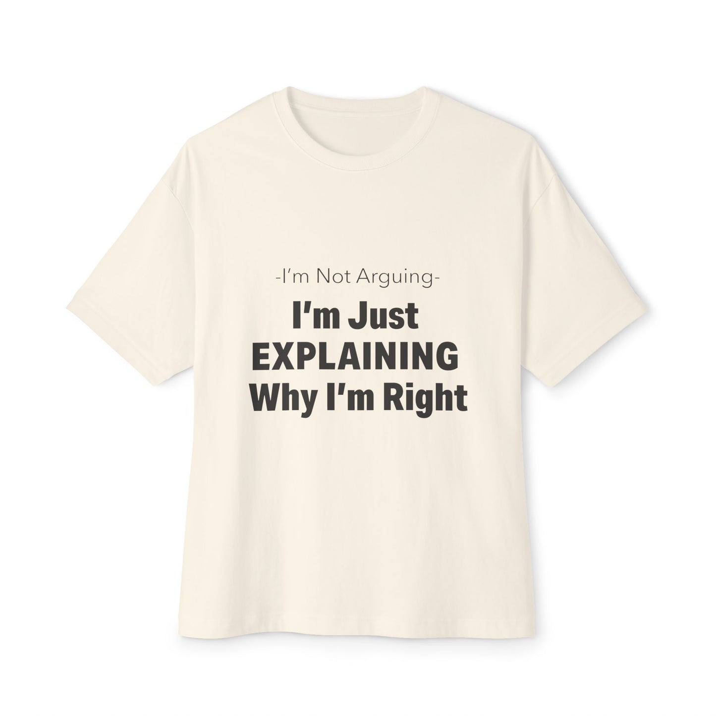 Unisex Oversized Tee – Snazzy No Argument Edition