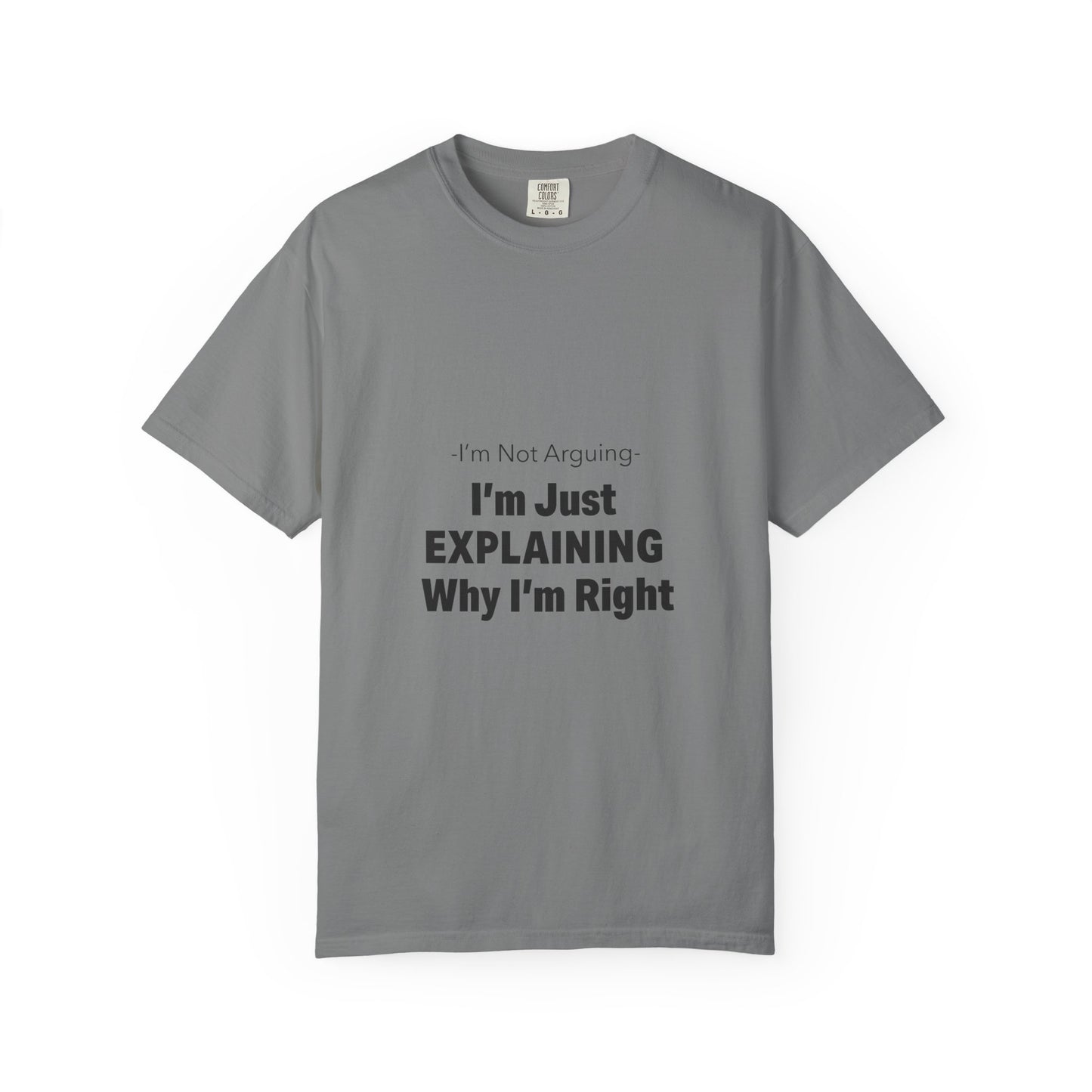 Unisex Garment-Dyed T-shirt – Snazzy No Argument Edition