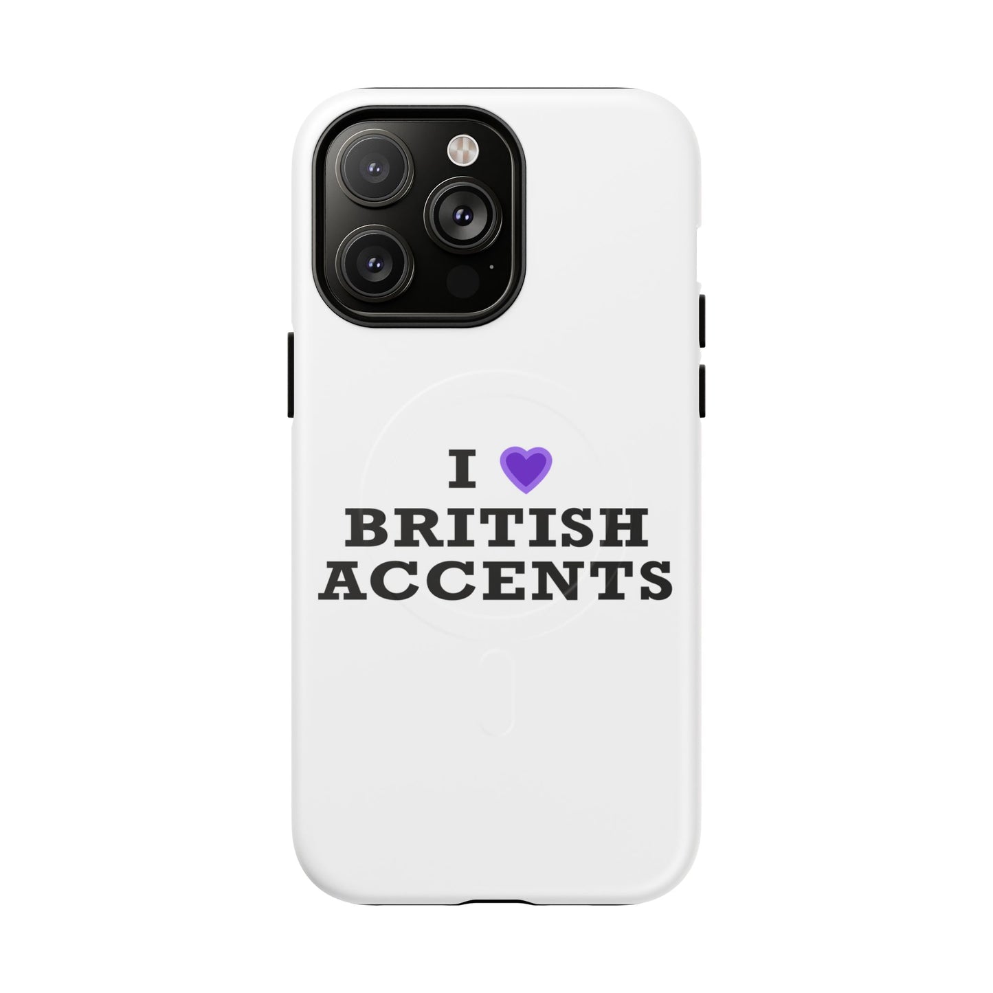 I Love British Accents Tough Magnetic phone case