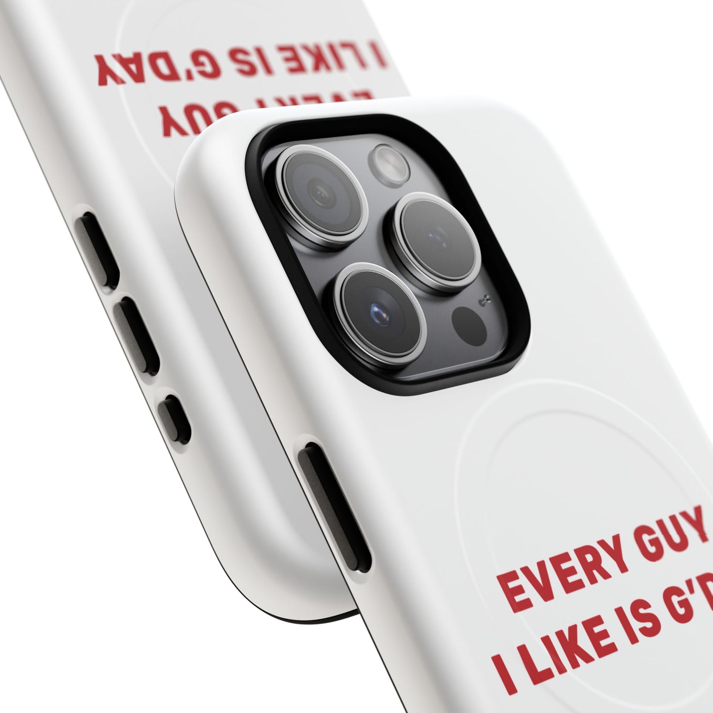 Every Guy I Like Is G’Day Tough Magnetic phone case
