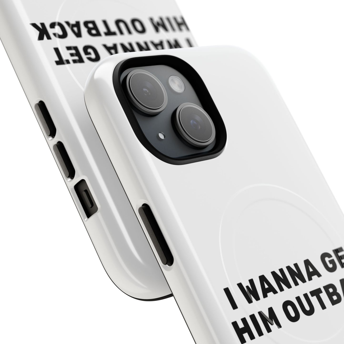 I Wanna Get Him Outback Bold Tough Magnetic phone case