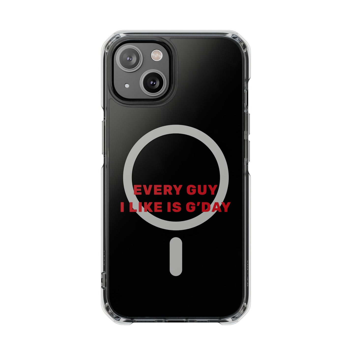 Every Guy I Like Is G’Day Magnetic Clear Impact Case