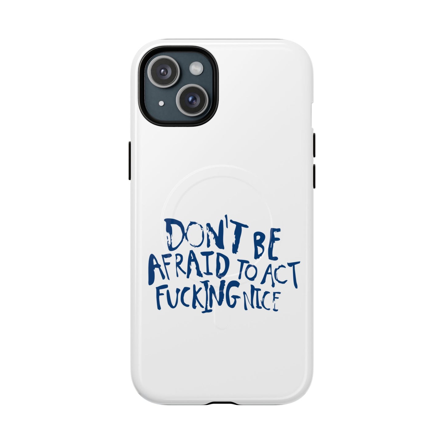 Act F*cking Nice Quote Tough Magnetic case