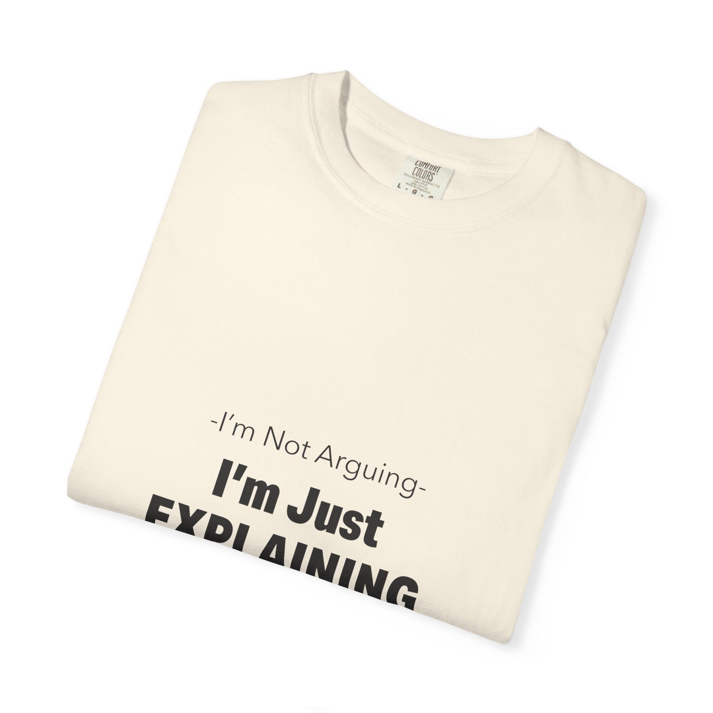 Unisex Garment-Dyed T-shirt – Snazzy No Argument Edition