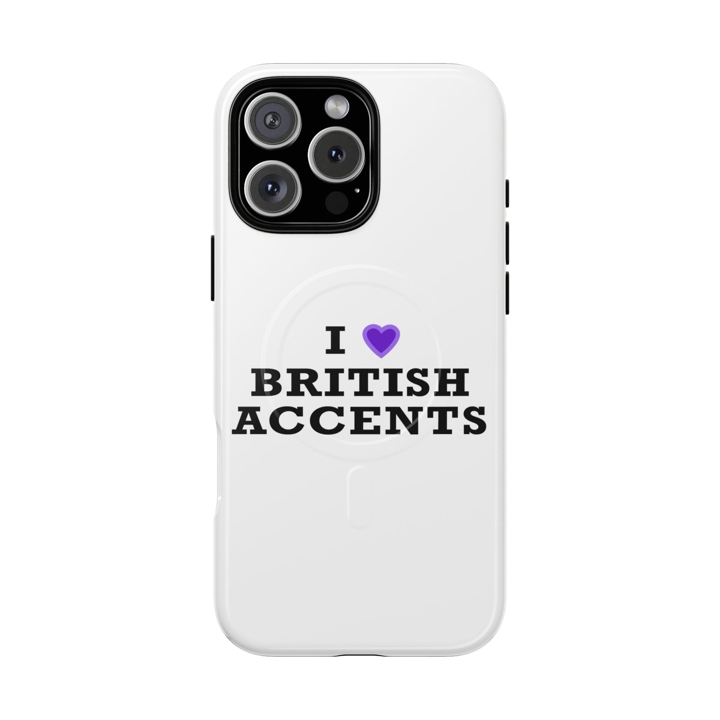 I Love British Accents Tough Magnetic phone case