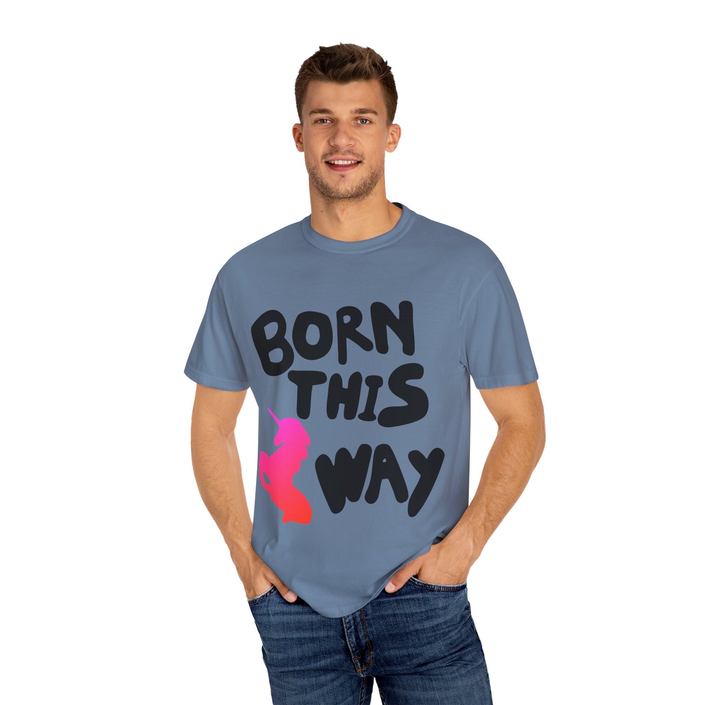 Born This Way Unicorn-Unisex Dyed Tshirt