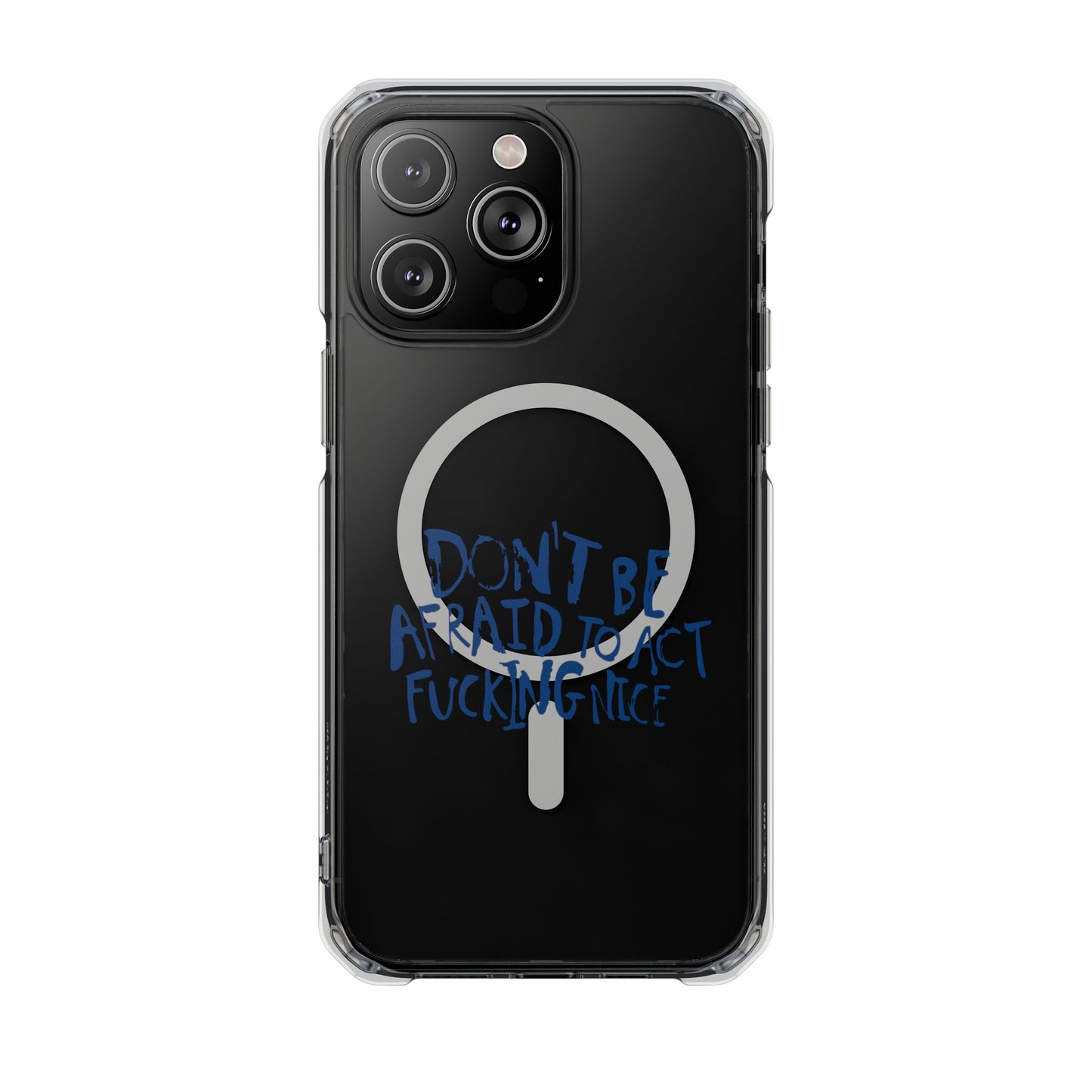 Act F*cking Nice Quote Magnetic clear case