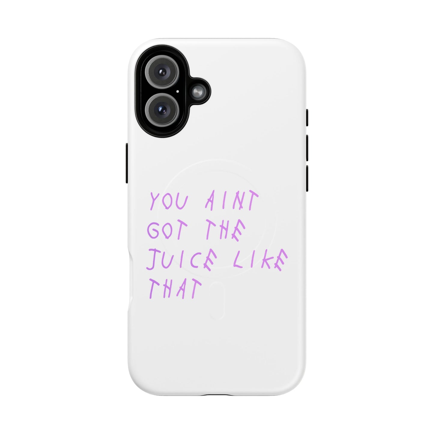 Juice Like That Quote Tough Magnetic Cases