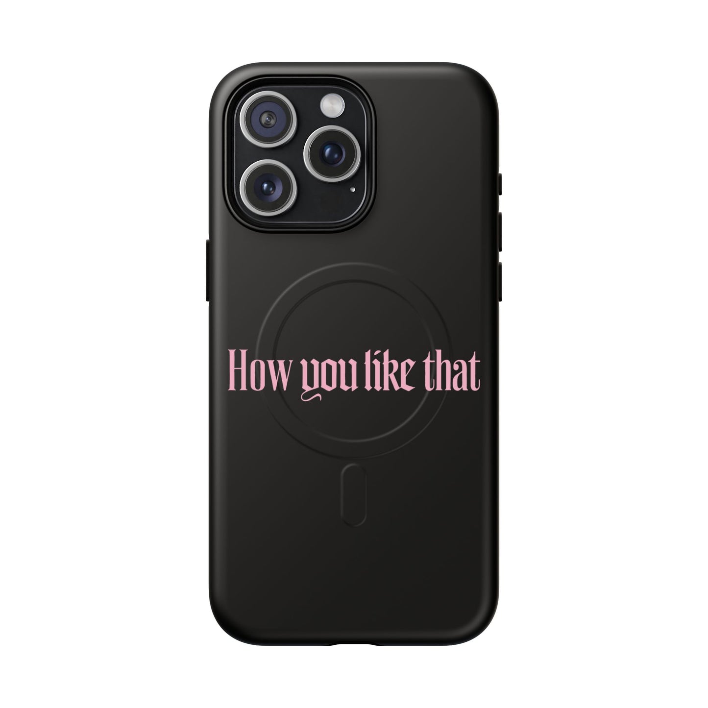 Iphone How You Like That Text - Tough Magnetic Phone Case
