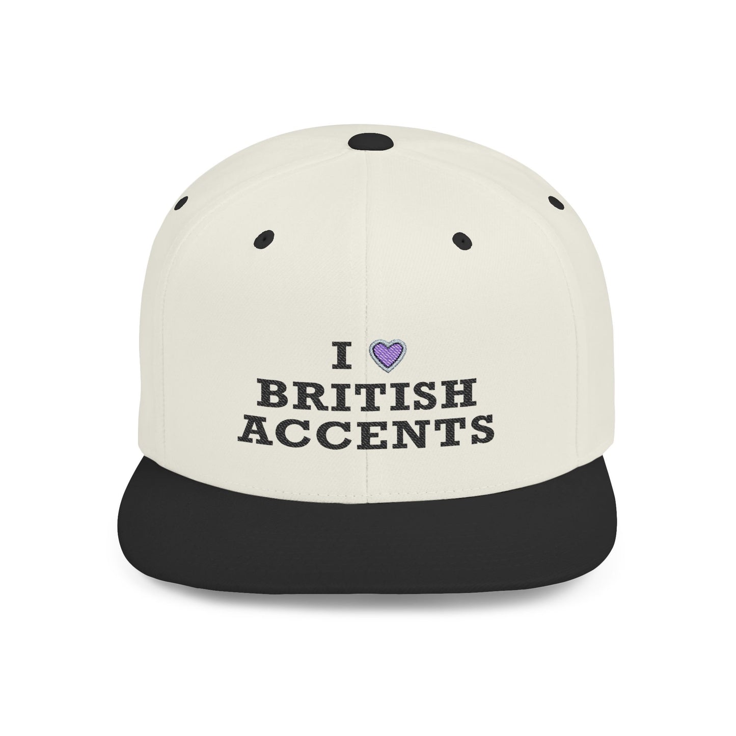 I Love British Accents - Flat Bill Snapback