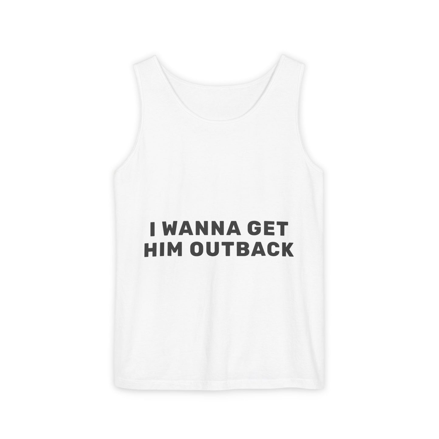 I Wanna Get Him Outback Bold-Dyed Tank Top
