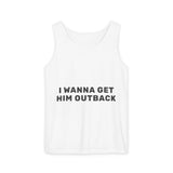 I Wanna Get Him Outback Bold-Dyed Tank Top