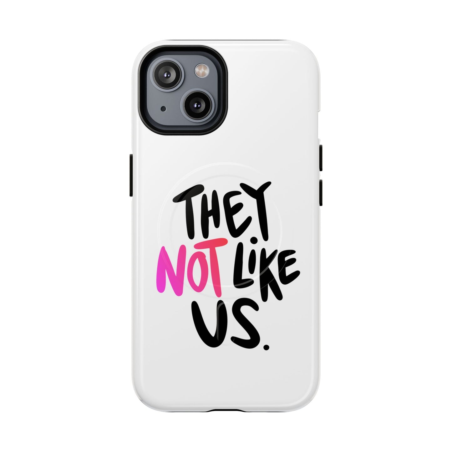 Bold “NOT” Statement Tough Magnetic Case