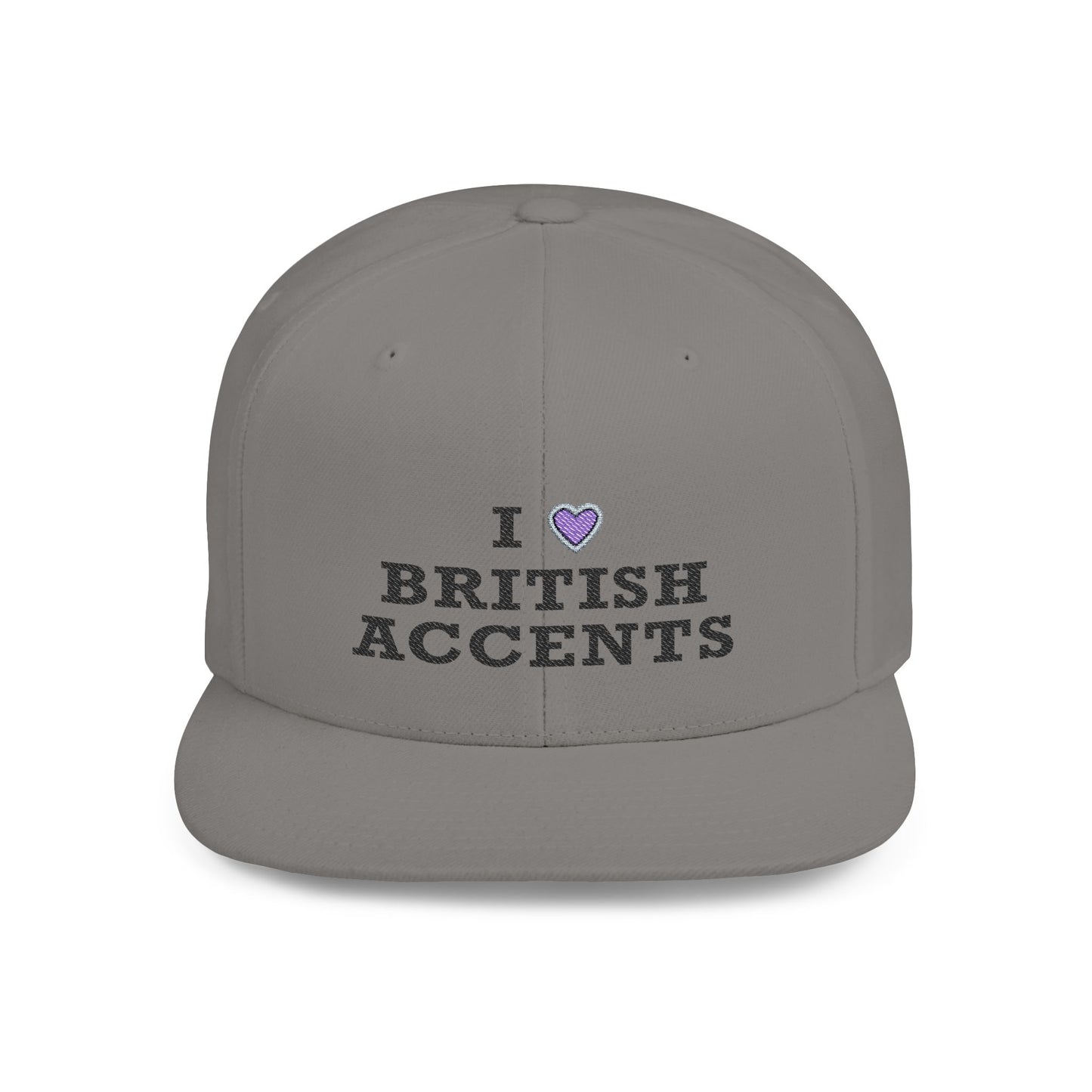 I Love British Accents - Flat Bill Snapback