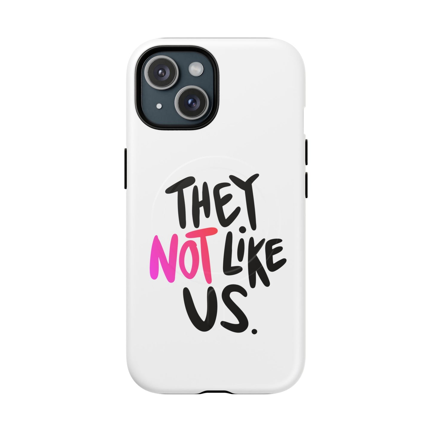 Bold “NOT” Statement Tough Magnetic Case