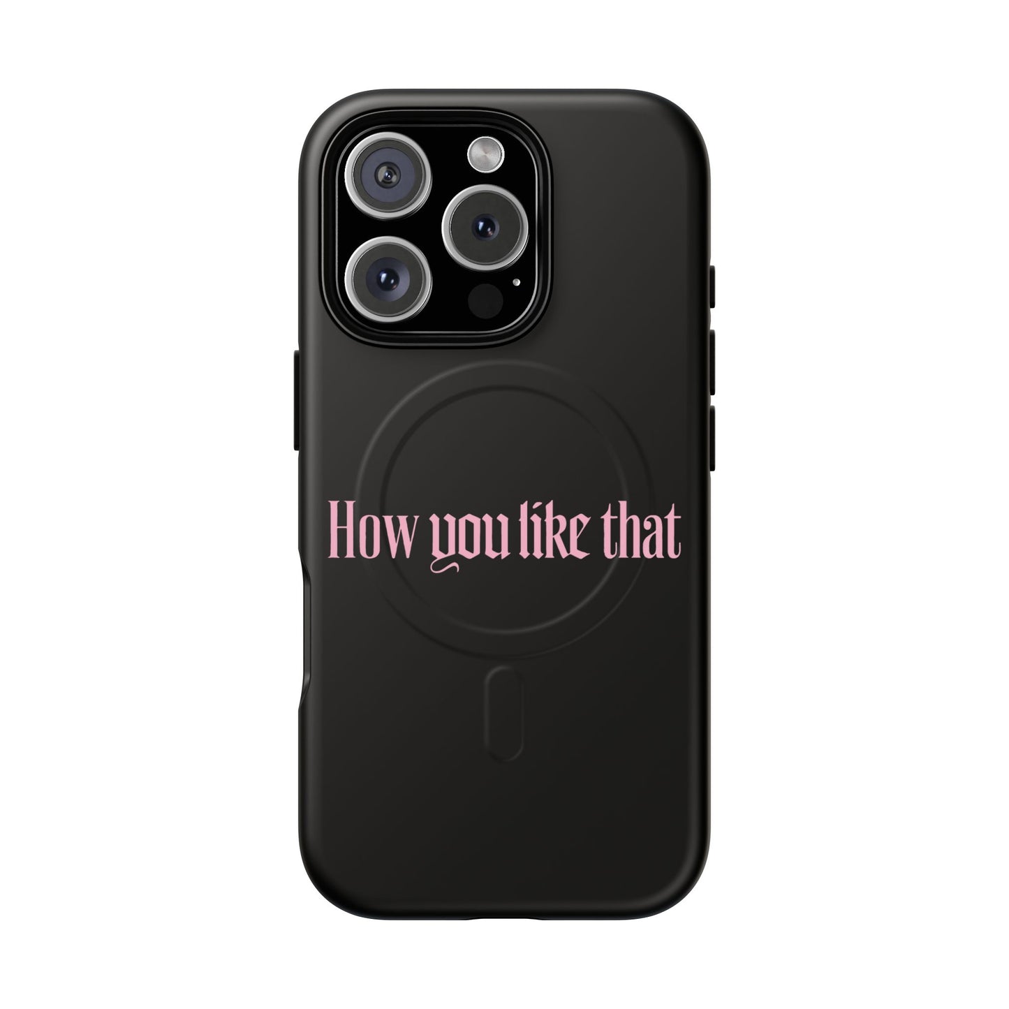 Iphone How You Like That Text - Tough Magnetic Phone Case