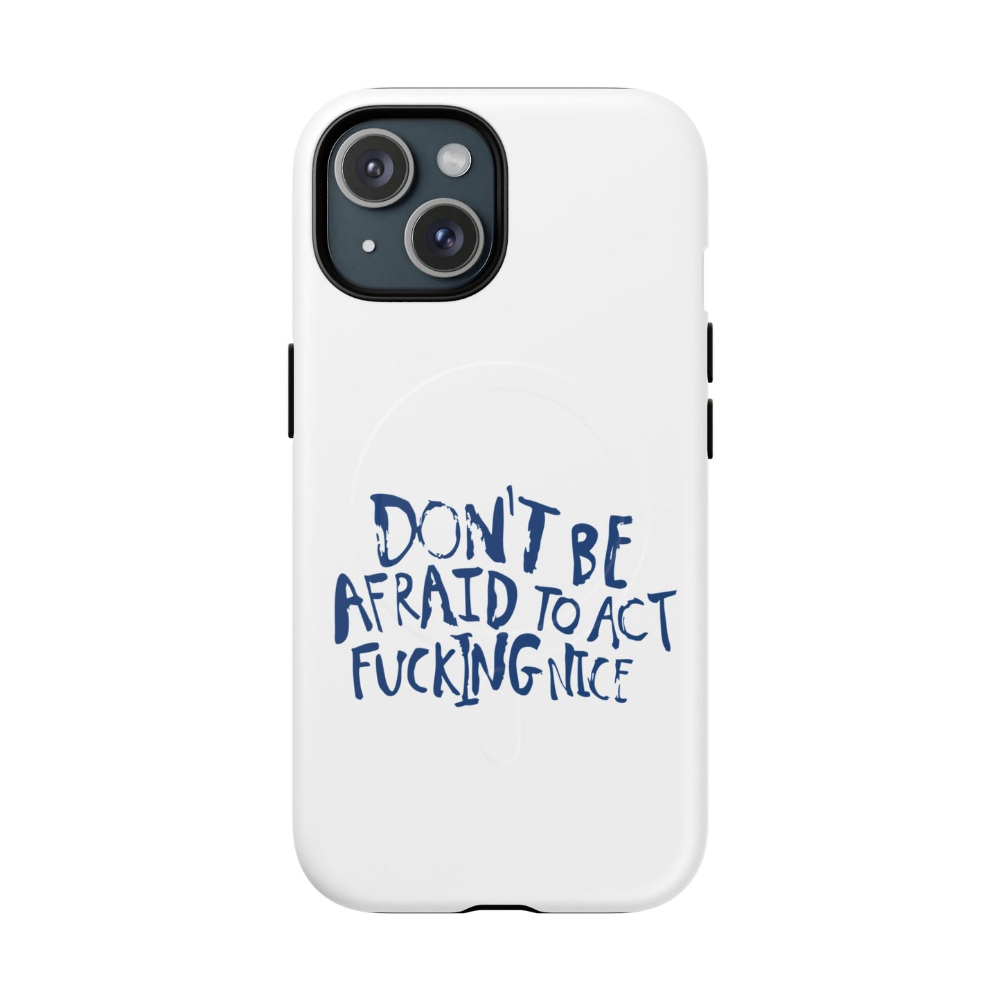 Act F*cking Nice Quote Tough Magnetic case
