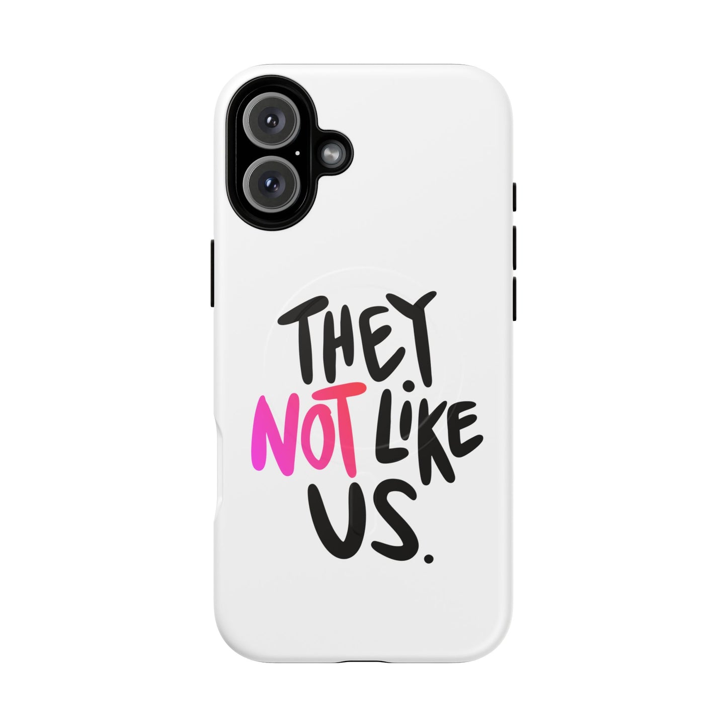 Bold “NOT” Statement Tough Magnetic Case