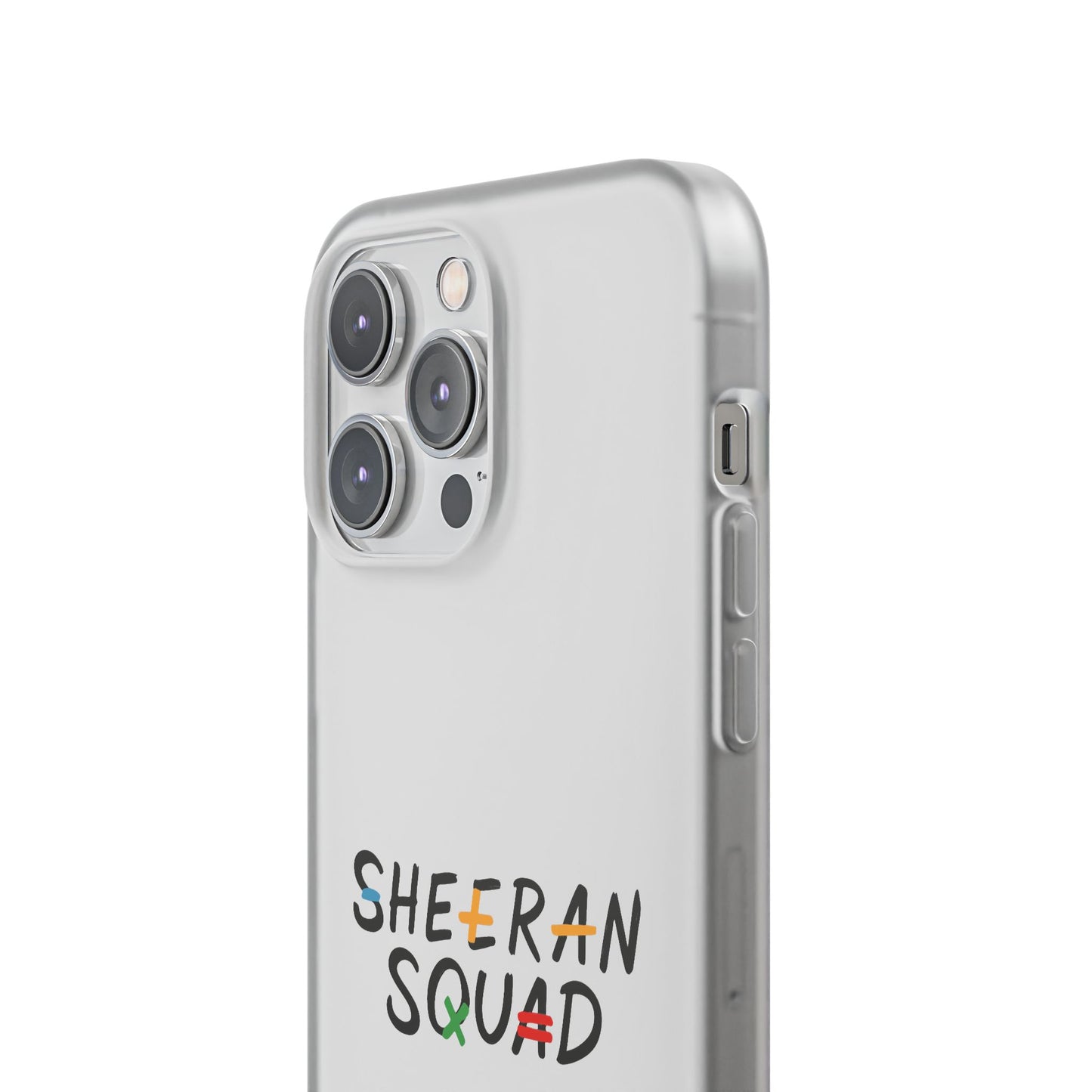 Flexi Case – Sheeran squad edition (iPhone X–16 Pro Max)