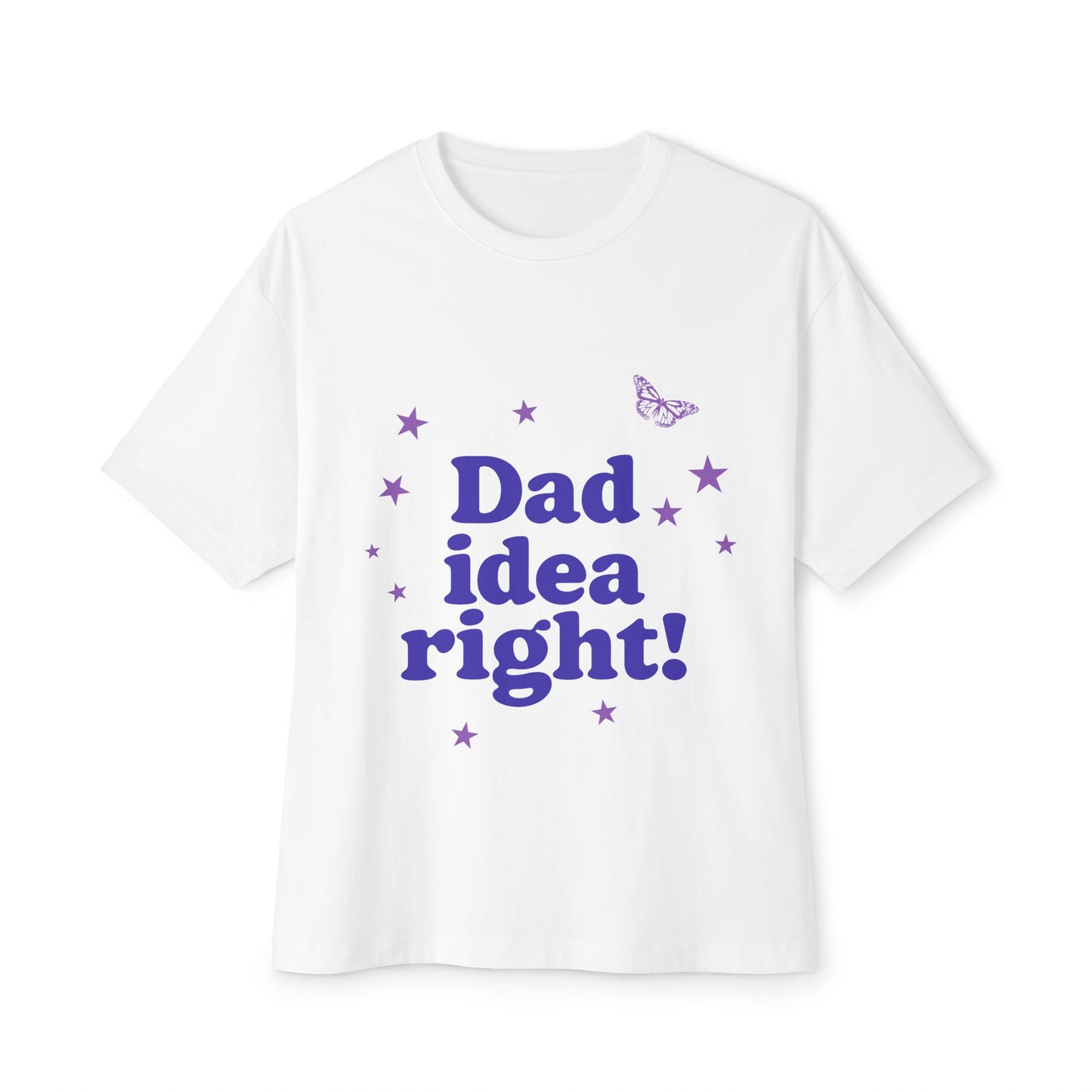 Dad Idea Right! Star & Butterfly-Oversized Tee