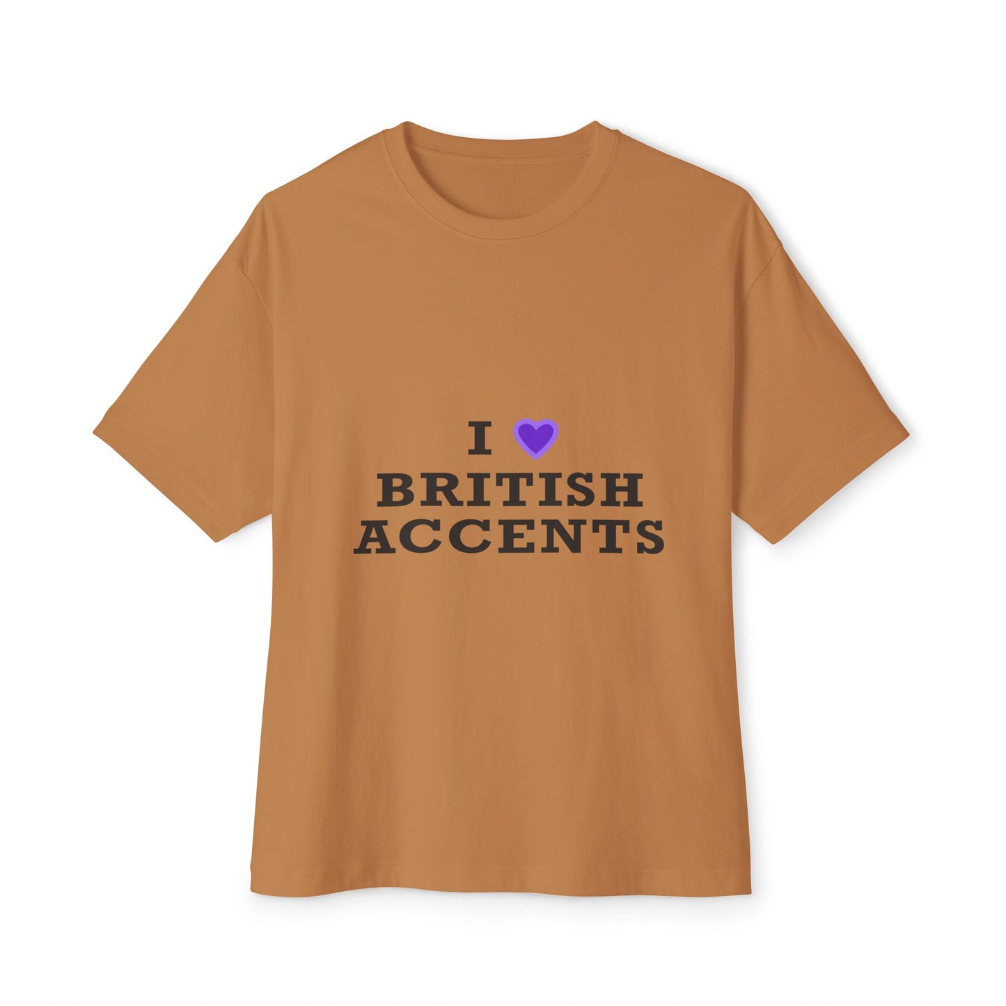 I Love British Accents-Oversized Tee