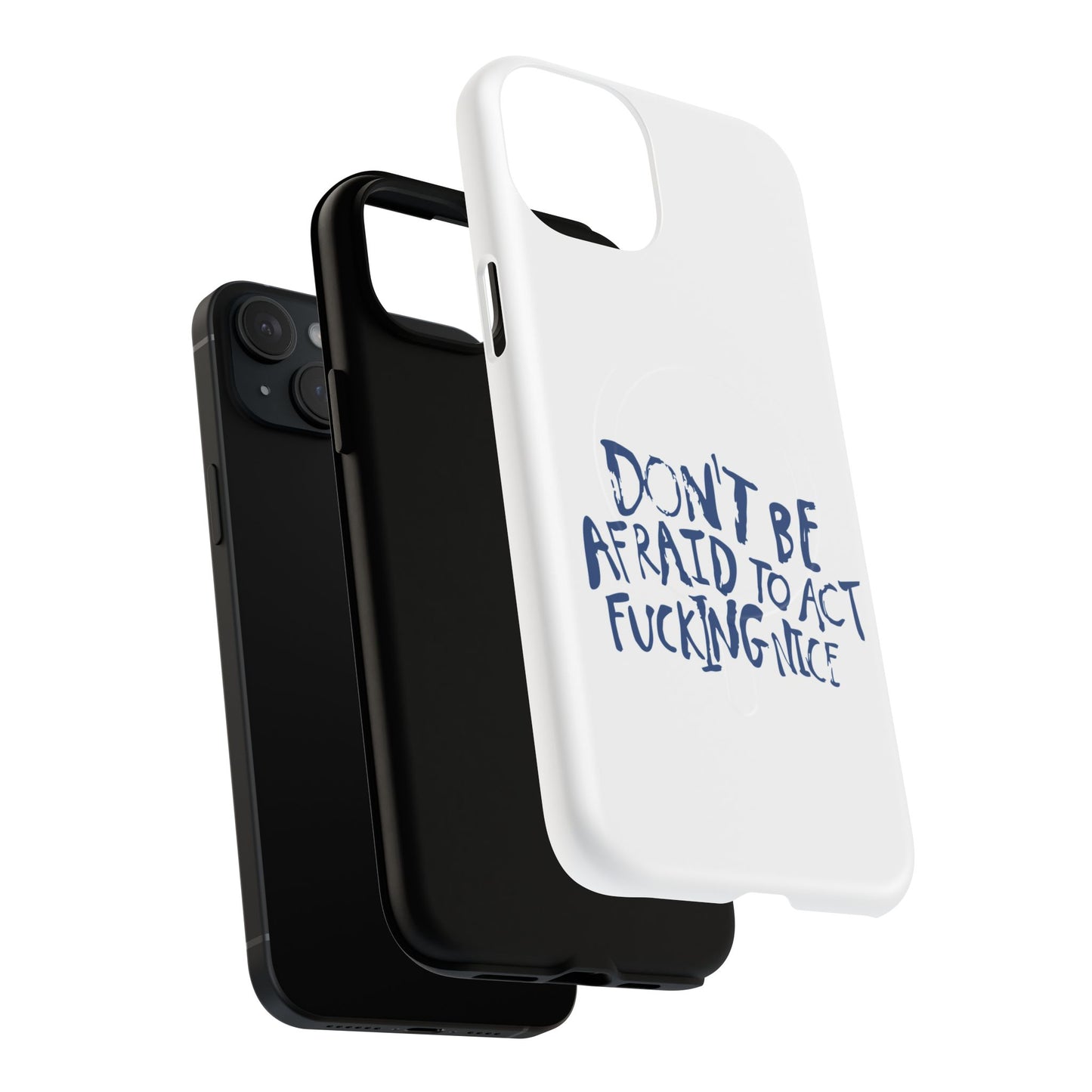 Act F*cking Nice Quote Tough Magnetic case