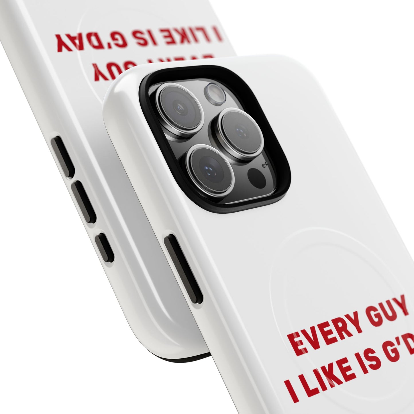 Every Guy I Like Is G’Day Tough Magnetic phone case