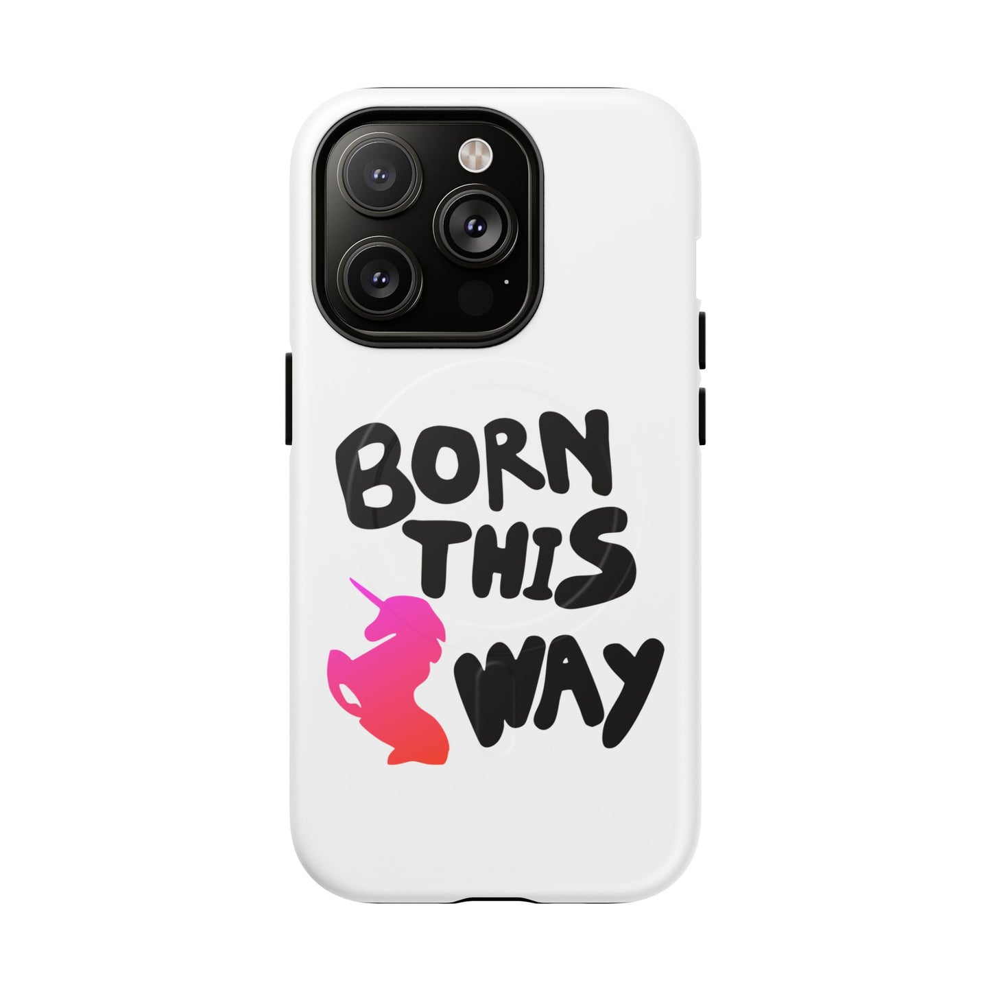 Born This Way Unicorn Tough Magnetic case