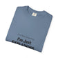 Unisex Garment-Dyed T-shirt – Snazzy No Argument Edition