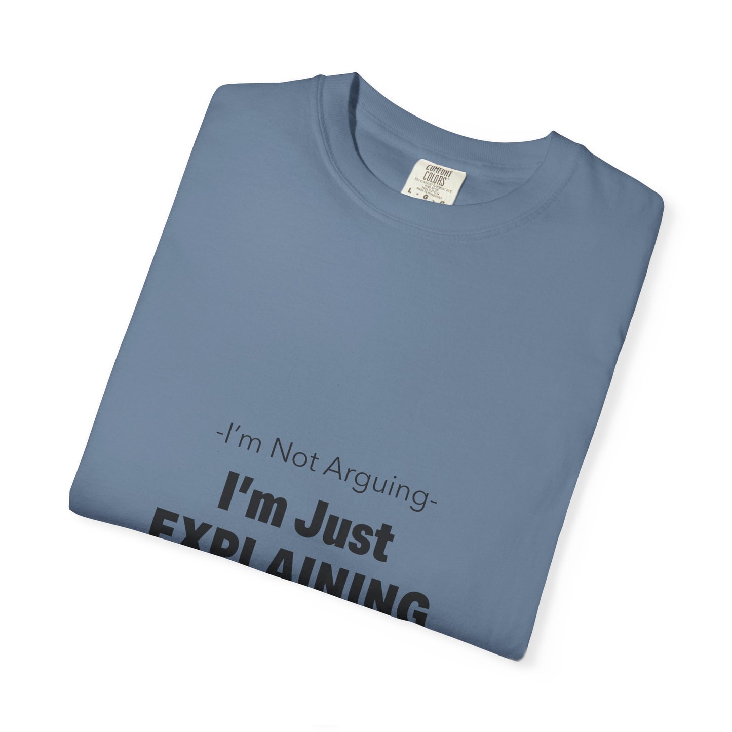 Unisex Garment-Dyed T-shirt – Snazzy No Argument Edition