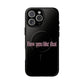 Iphone How You Like That Text - Tough Magnetic Phone Case