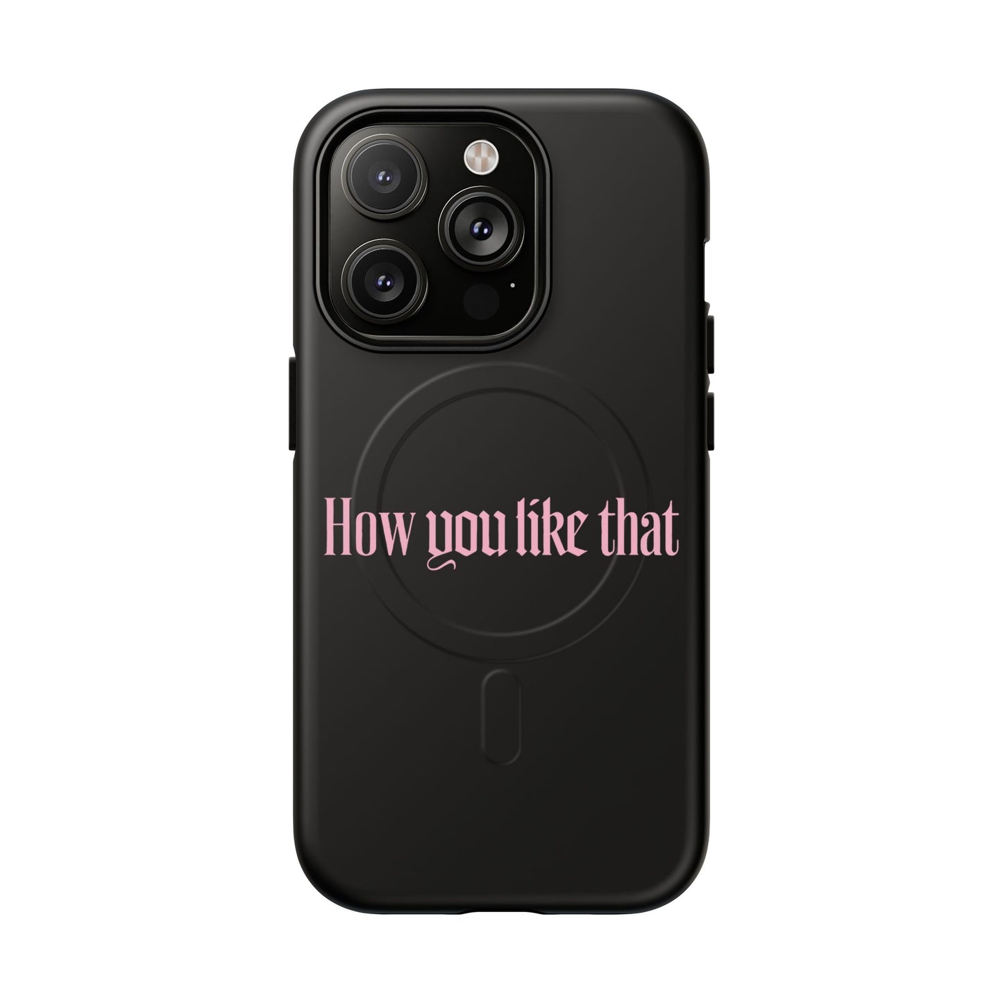 Iphone How You Like That Text - Tough Magnetic Phone Case