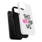 Bold “NOT” Statement Tough Magnetic Case