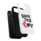 Born This Way Unicorn Tough Magnetic case